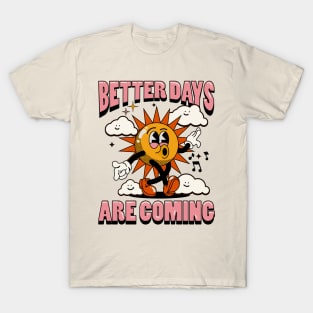 Better Days Are Coming Retro Sun Illustration T-Shirt